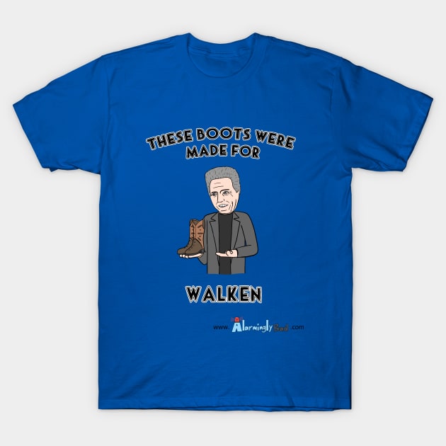 These Boots Were Made For Walken T-Shirt by AlarminglyBad